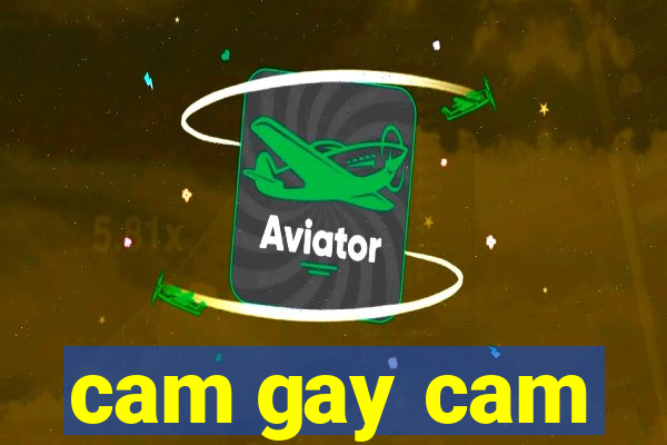 cam gay cam